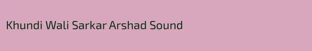 Khundi Wali Sarkar Arshad Sound